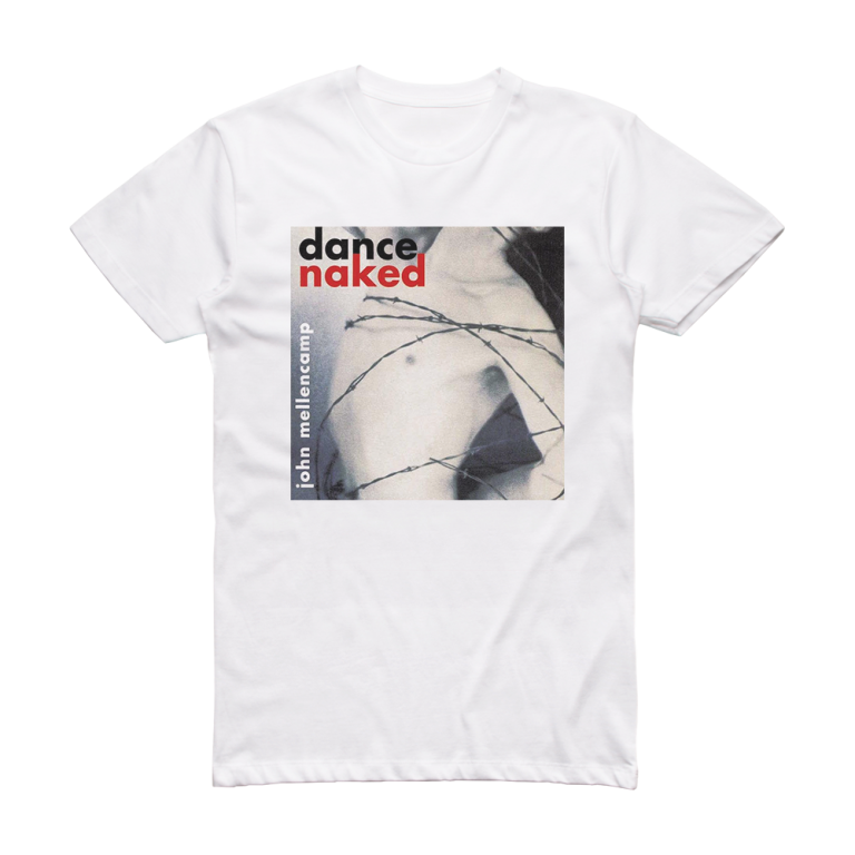 John Mellencamp Dance Naked Album Cover T Shirt White ALBUM COVER T