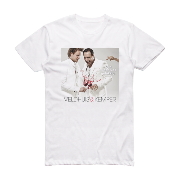 Veldhuis And Kemper Dan Maar Niet Gelukkig Album Cover T Shirt White