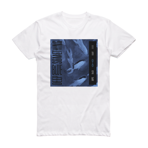 Deep Blue Something 11Th Song Album Cover T-Shirt White