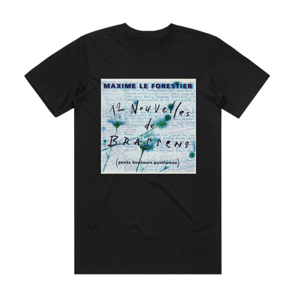 Maxime Le Forestier 12 Nouvelles De Brassens Petits Bonheurs Posthumes Album Cover T-Shirt Black
