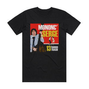 Mononc’ Serge 13 Tounes Trash Album Cover T-Shirt Black