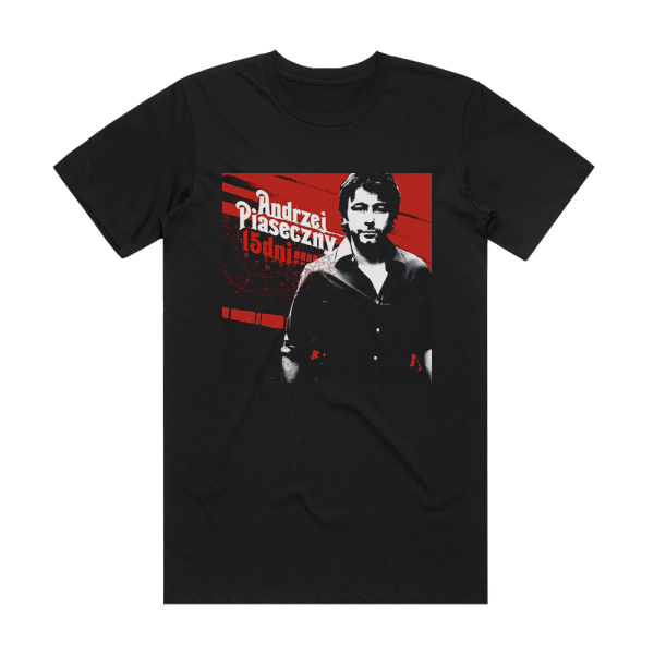 Andrzej Piaseczny 15 Dni Album Cover T-Shirt Black