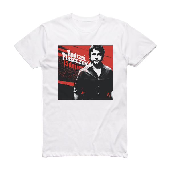 Andrzej Piaseczny 15 Dni Album Cover T-Shirt White