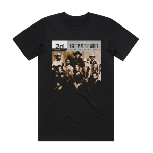 Asleep at the Wheel 20Th Century Masters The Millennium Collection The Best Of A Album Cover T-Shirt Black
