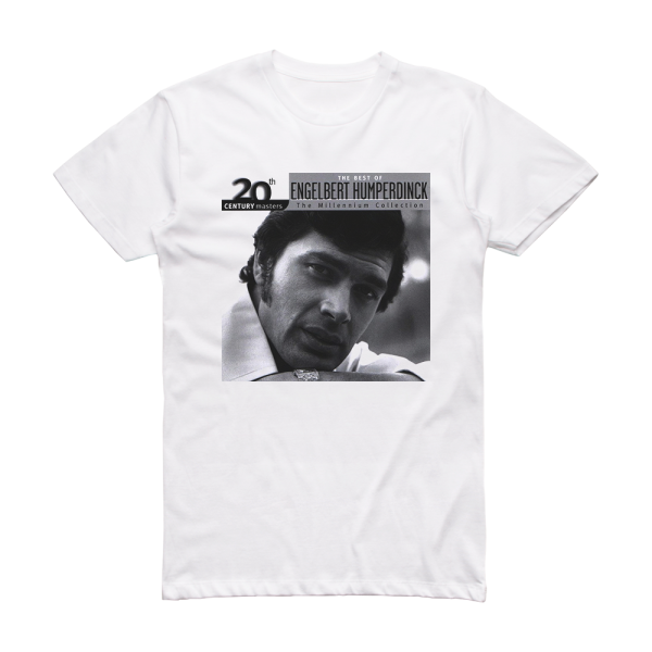 Engelbert Humperdinck 20Th Century Masters The Millennium Collection The Best Of E Album Cover T-Shirt White