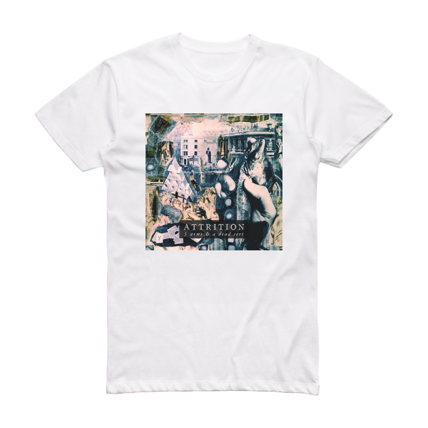 Attrition 3 Arms And A Dead Cert Album Cover T-Shirt White