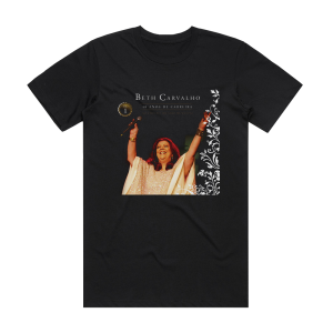 Beth Carvalho 40 Anos De Carreira  Ao Vivo No Theatro Municipal Volume 1 Album Cover T-Shirt Black