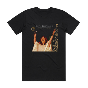 Beth Carvalho 40 Anos De Carreira  Ao Vivo No Theatro Municipal Volume 2 Album Cover T-Shirt Black