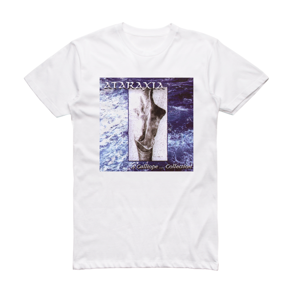 Ataraxia A Calliope Collection Album Cover T-Shirt White
