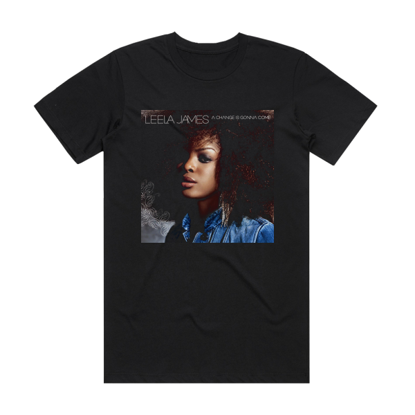 Leela James A Change Is Gonna Come Album Cover T-Shirt Black