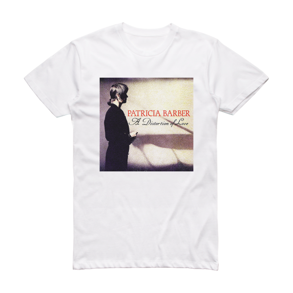 Patricia Barber A Distortion Of Love 2 Album Cover T-Shirt White