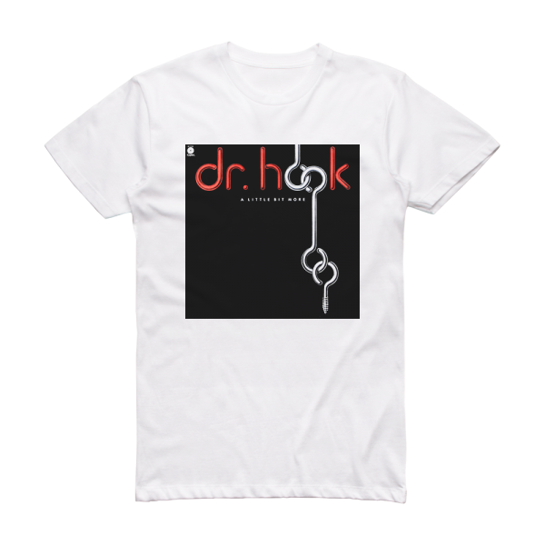 Dr Hook A Little Bit More Album Cover T-Shirt White