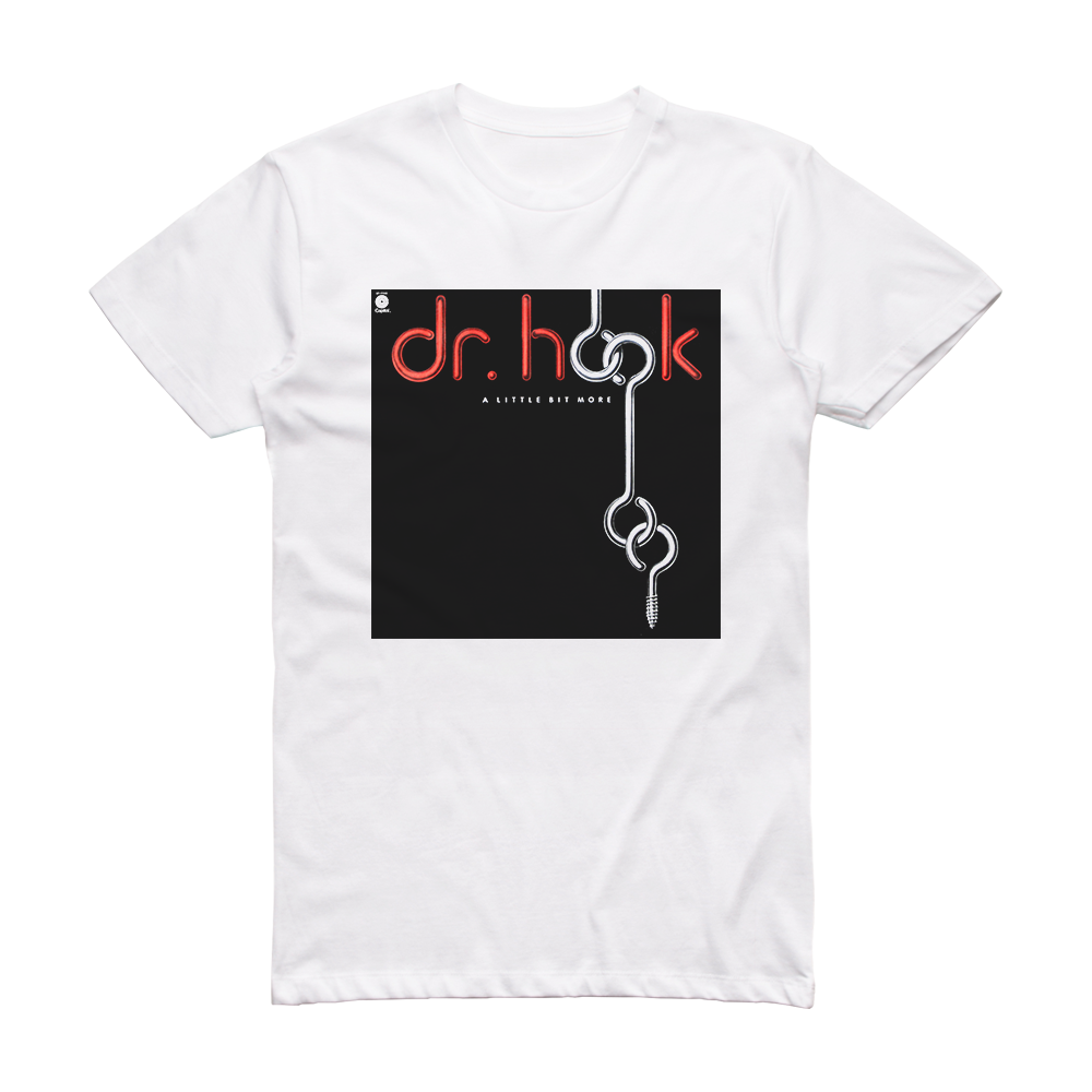 Dr Hook A Little Bit More Album Cover T Shirt White Album Cover T Shirts