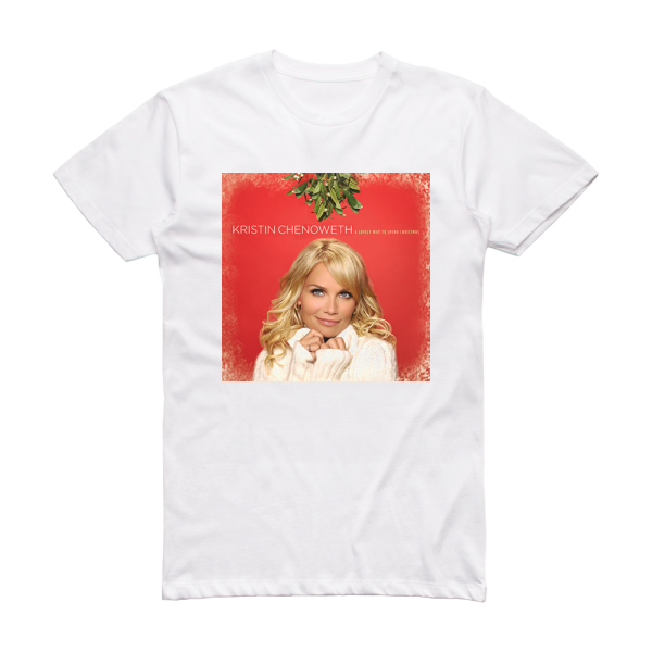 Kristin Chenoweth A Lovely Way To Spend Christmas Album Cover T-Shirt White