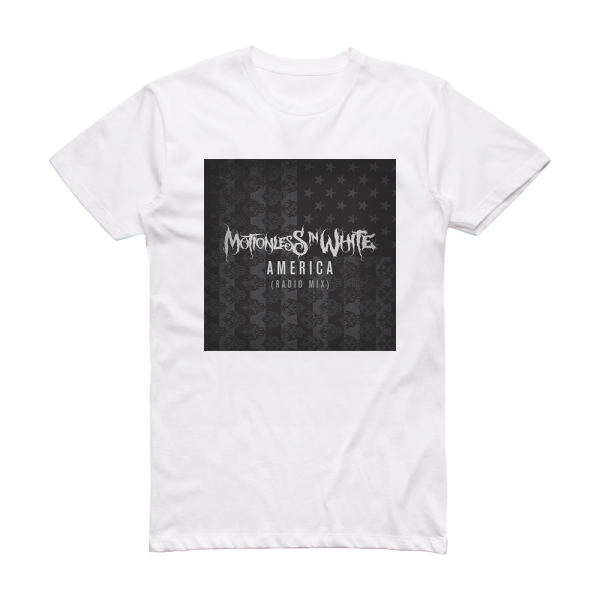 Motionless In White A M E R I C A Radio Mix Album Cover T-Shirt White