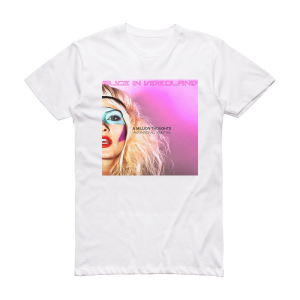 Alice in Videoland A Million Thoughts And Theyre All About You Album Cover T-Shirt White