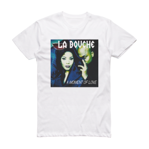 La Bouche A Moment Of Love Album Cover T-Shirt White