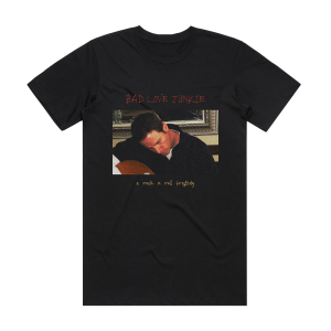 Bad Love Junkie A Rock N Roll Tragedy Album Cover T-Shirt Black