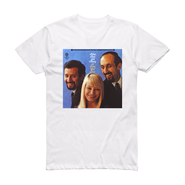 Paul and Mary Peter A Song Will Rise Album Cover T-Shirt White