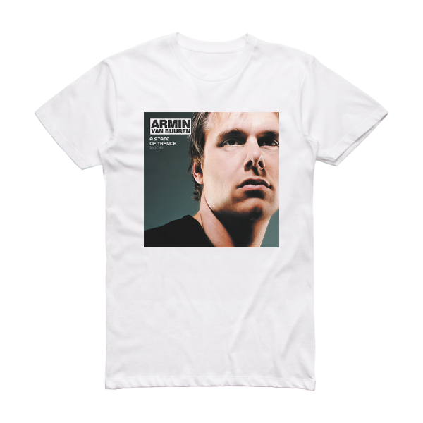 Armin van Buuren A State Of Trance 2006 Album Cover T-Shirt White