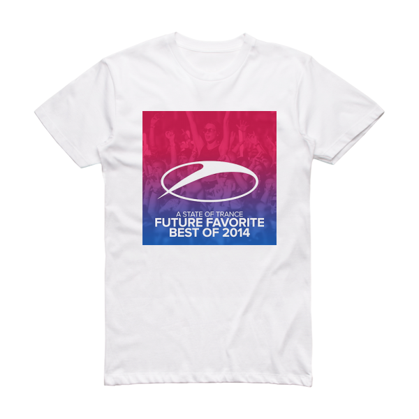 Armin van Buuren A State Of Trance Future Favorite Best Of 2014 Album Cover T-Shirt White