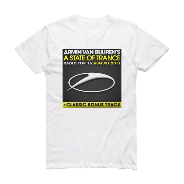 Armin van Buuren A State Of Trance Radio Top 15 August 2011 Album Cover T-Shirt White