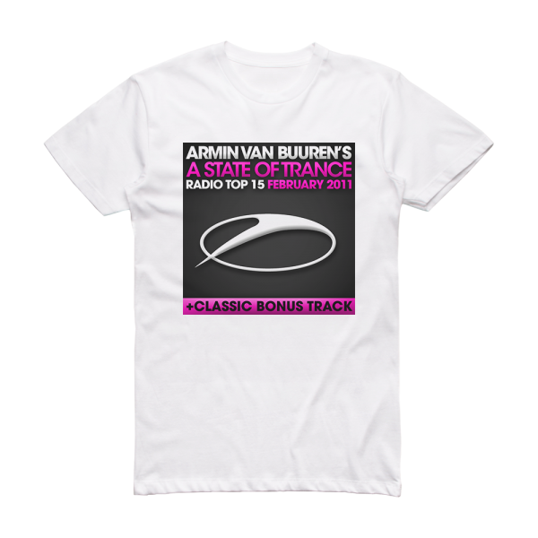 Armin van Buuren A State Of Trance Radio Top 15 February 2011 Album Cover T-Shirt White