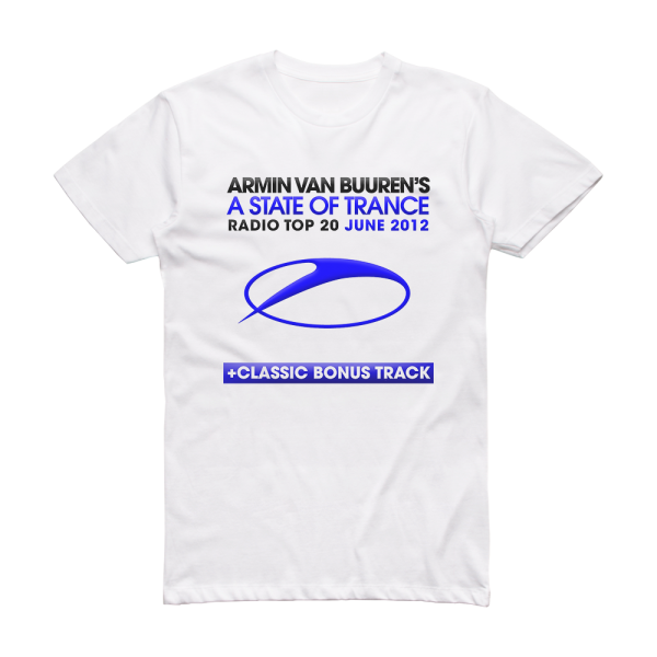 Armin van Buuren A State Of Trance Radio Top 20 June 2012 Album Cover T-Shirt White