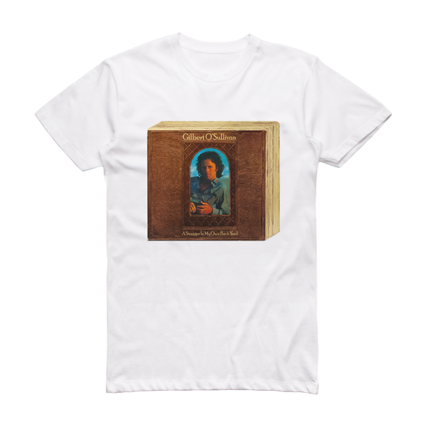 Gilbert OSullivan A Stranger In My Own Back Yard Album Cover T-Shirt White
