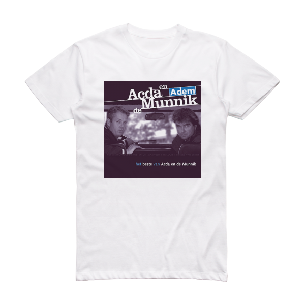 De Acda en Munnik Adem Het Beste Van Acda En De Munnik Album Cover T-Shirt White