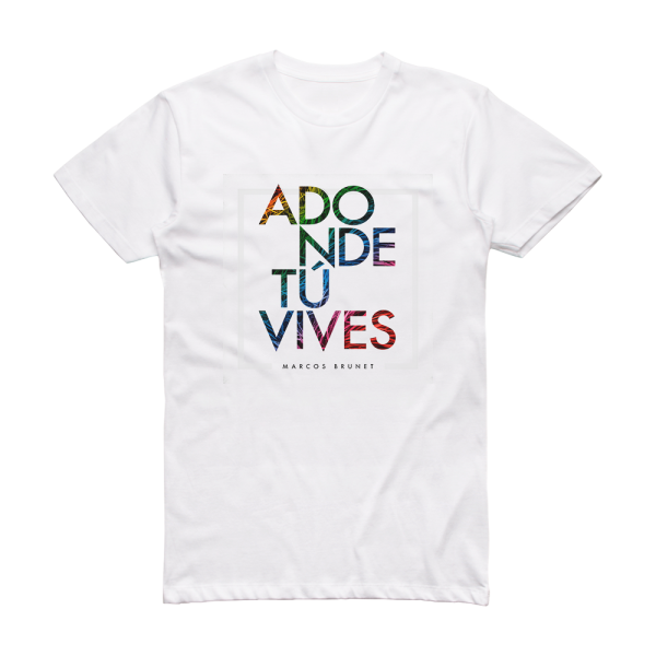 Marcos Brunet Adonde T Vives Album Cover T-Shirt White