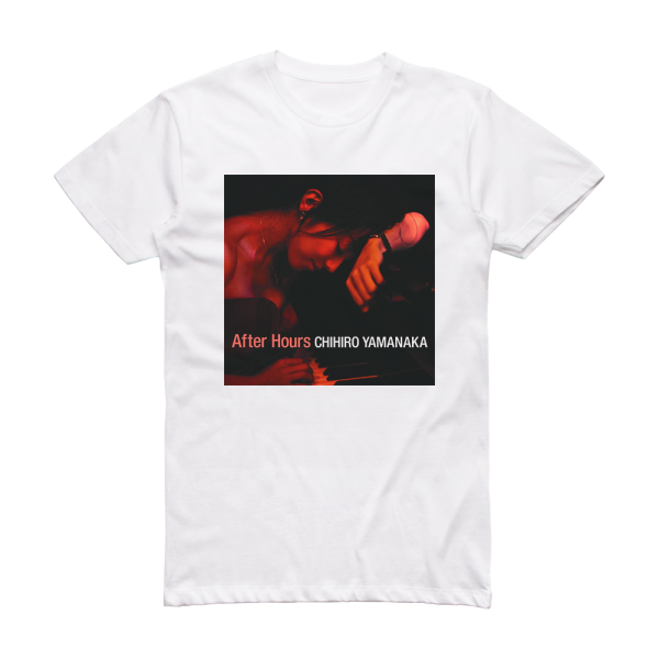 Chihiro Yamanaka After Hours Album Cover T-Shirt White