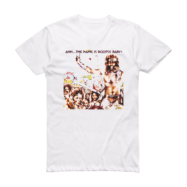 Bootsys Collins Rubber Band Ahhthe Name Is Bootsy Baby Album Cover T-Shirt White