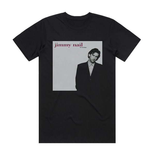 Jimmy Nail Aint No Doubt Album Cover T-Shirt Black