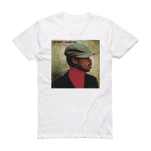Anthony Hamilton Aint Nobody Worryin Album Cover T-Shirt White
