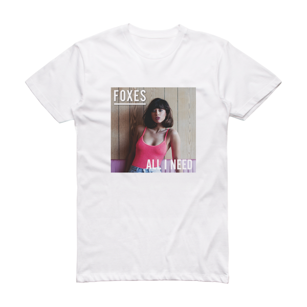 Foxes All I Need 1 Album Cover T-Shirt White