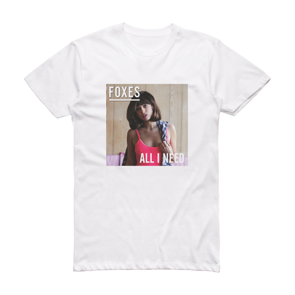 Foxes All I Need 2 Album Cover T-Shirt White