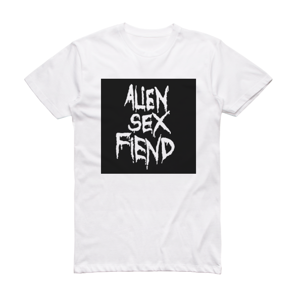 Alien Sex Fiend All Our Yesterdays Album Cover T-Shirt White