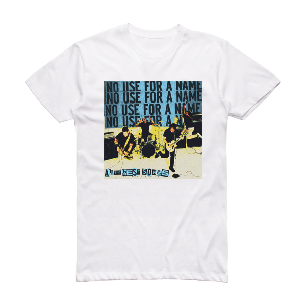 No Use for a Name All The Best Songs 1 Album Cover T-Shirt White