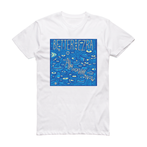 Better Than Ezra All Together Now Album Cover T-Shirt White