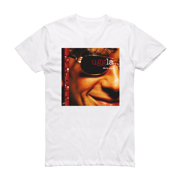 Magnus Uggla Alla Fr Psar Album Cover T-Shirt White