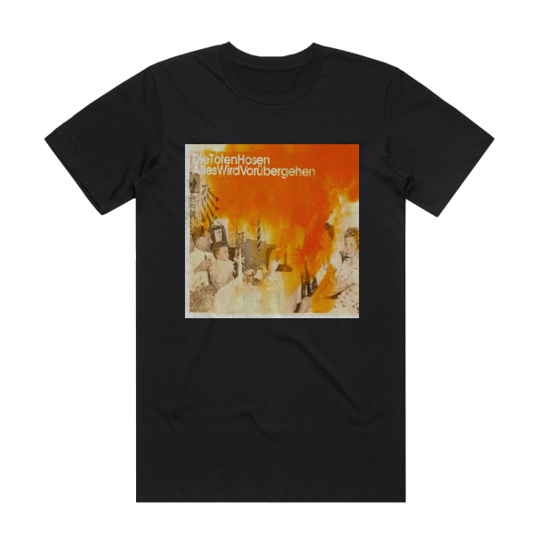 Die Toten Hosen Alles Wird Vorbergehen Album Cover T-Shirt Black