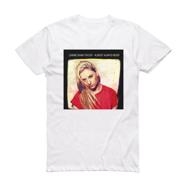 Joanne Shaw Taylor Almost Always Never Album Cover T-Shirt White