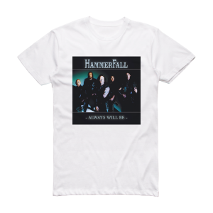 HammerFall Always Will Be Album Cover T-Shirt White