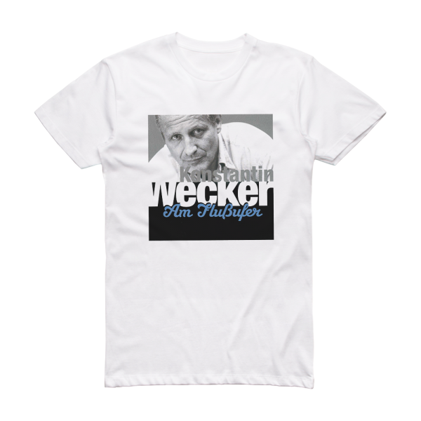 Konstantin Wecker Am Fluufer Album Cover T-Shirt White