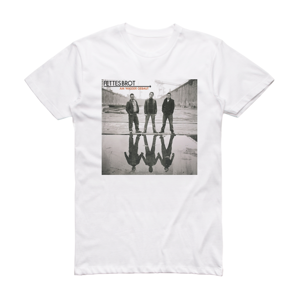 Fettes Brot Am Wasser Gebaut Album Cover T-Shirt White – ALBUM COVER T ...