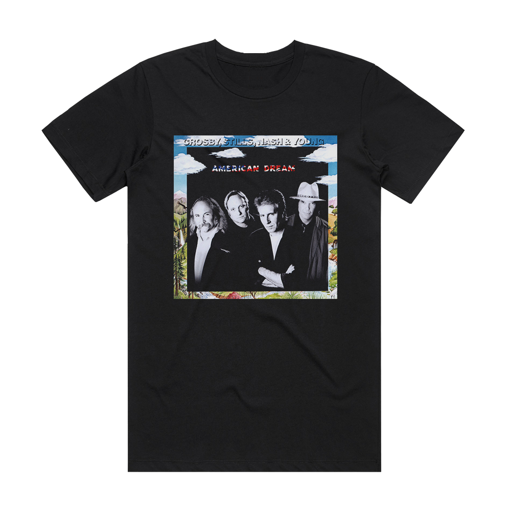 Crosby Stills Nash and Young American Dream Album Cover T-Shirt Black ...