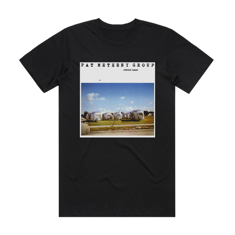 Pat Metheny Group American Garage Album Cover T-Shirt Black – ALBUM ...