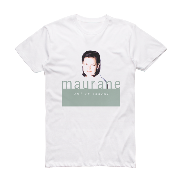 Maurane Ami Ou Ennemi Album Cover T-Shirt White
