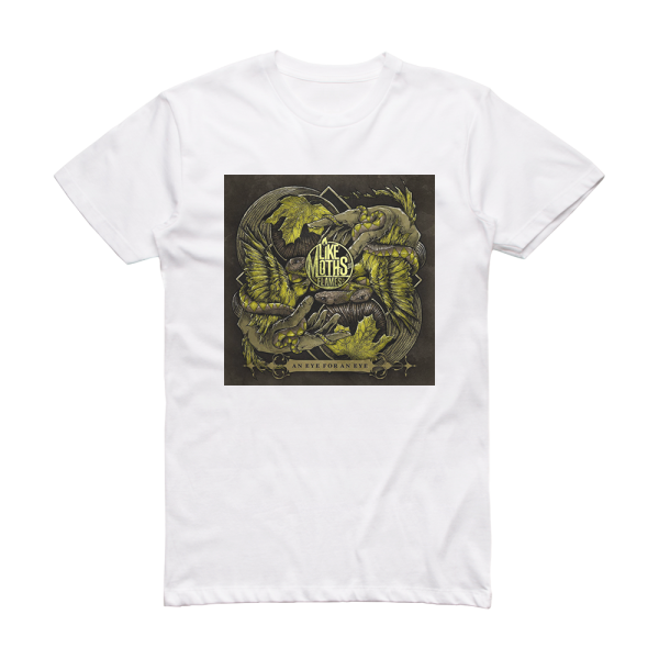Like Moths to Flames An Eye For An Eye Album Cover T-Shirt White